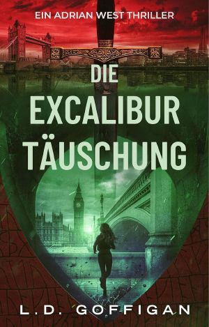 [Adrian West 02] • Die Excalibur Täuschung